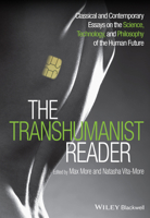 The Transhumanist Reader: Classical and Contemporary Essays on the Science, Technology, and Philosophy of the Human Future 1118334310 Book Cover