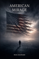 American Mirage: A Novel of Deception B0HDVLDXF4 Book Cover