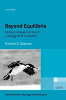 Beyond Equilibria: Historical Approaches to Ecology and Evolution 0192858998 Book Cover