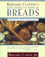 Bernard Clayton's New Complete Book of Breads