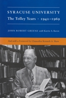 Syracuse University: The Tolley Years 1942-1969 0815627017 Book Cover