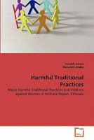 Harmful Traditional Practices: Major Harmful Traditional Practices and Violence against Women in Amhara Region, Ethiopia 3639365763 Book Cover