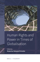 Human Rights and Power in Times of Globalisation 9004346392 Book Cover