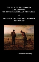 Law of Freedom in a Platform, or True Magistracy Restored and the True Levellers Standard Advanced 1789432758 Book Cover