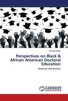 Perspectives on Black & African American Doctoral Education: Research that Matters 3330330457 Book Cover