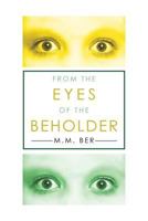 From the EYES of the BEHOLDER 1640822631 Book Cover