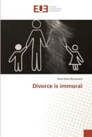 Divorce is immoral 6202278889 Book Cover