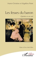 Les fesses du baron: Opérette en un acte (Théâtres) (French Edition) 2343126240 Book Cover
