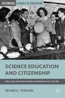 Science Education and Citizenship: Fairs, Clubs, and Talent Searches for American Youth, 1918-1958 1137031867 Book Cover