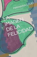 LA IMAGEN DE LA FELICIDAD B0CGL9VK5S Book Cover