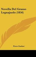 Novella Del Grasso Legnajuolo (1856) 1167441788 Book Cover