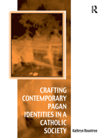 Crafting Contemporary Pagan Identities In A Catholic Society 1032099429 Book Cover