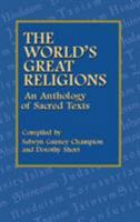 The World's Great Religions: An Anthology of Sacred Texts 0486427153 Book Cover