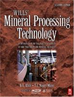Wills' Mineral Processing Technology, Seventh Edition: An Introduction to the Practical Aspects of Ore Treatment and Mineral Recovery 0750644508 Book Cover