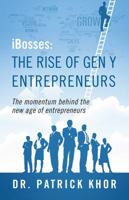 Ibosses: The Rise of Gen y Entrepreneurs - The Momentum Behind the New Age of Entrepreneurs 1478735465 Book Cover