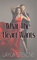 What the Heart Wants 1941839150 Book Cover