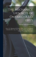 The Mechanics Lien Acts of Ontario, (R.S.O. (1897); cap. 153) Manitoba 1014776082 Book Cover