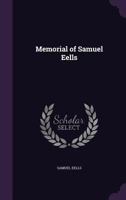 Memorial of Samuel Eells 1141668831 Book Cover