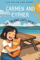 Carmen and Cypher: A Talking Cat's Secret 1969767006 Book Cover