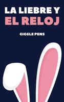 La Liebre y el Reloj (My Unique World) (Spanish Edition) B0DVY3FD8W Book Cover