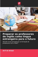 Preparar os professores de inglês como língua estrangeira para o futuro (Portuguese Edition) 6209838723 Book Cover