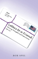 Letters to a Friend: Sharing Thoughts and Experiences 1664276947 Book Cover
