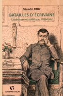 Batailles d'écrivains: Littérature et politique, 1870-1914 (French Edition) 2200262221 Book Cover