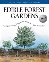 Edible Forest Gardens: Ecological Vision, Theory For Temperate Climate Permaculture 1931498792 Book Cover