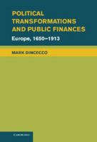Political Transformations and Public Finances: Europe, 1650 1913 1107617758 Book Cover