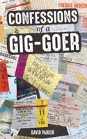 Confessions of a Gig-Goer: Celebrating 50 Years of Live Concerts 1835631991 Book Cover