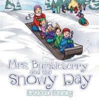 Mrs. Bumbleberry and the Snowy Day 1973624524 Book Cover