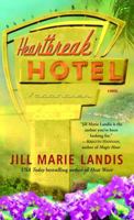 Heartbreak Hotel: A Novel (Twilight Cove Trilogy) 0345453298 Book Cover