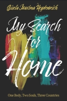 My Search for Home: One Body, Two Souls, Three Countries B0BJQBFC2R Book Cover