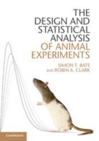 The Design and Statistical Analysis of Animal Experiments 1107690943 Book Cover