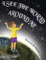 I See The World Around Me 1527295923 Book Cover