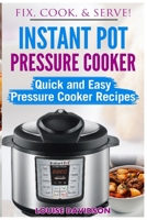 Electric Pressure Cooker Cookbook: Quick and Easy Pressure Cooker Recipes (Fix, Cook, & Serve Book 3) 1542356644 Book Cover