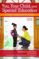 You, Your Child, and "Special" Education: A Guide to Dealing with the System, Revised Edition 1598571230 Book Cover