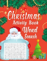 Christmas Activity Book Word Search: A Unique Christmas Word Search Activity Book Full of Crossword Puzzles With Funny Quotes For Christmas Fun Word Search Game (Volume 1) 1710042664 Book Cover