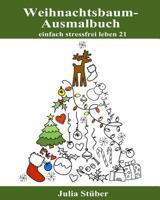 Weihnachtsbäume Ausmalbuch: Ausmalen zur Entspannung (einfach stressfrei leben) 1977759912 Book Cover