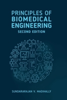 Principles of Biomedical Engineering, Second Edition 1630817112 Book Cover