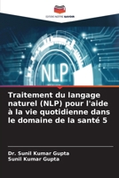 Traitement du langage naturel (NLP) pour l'aide à la vie quotidienne dans le domaine de la santé 5 (French Edition) 6208975875 Book Cover