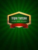 Triple Yahtzee Score Game: Triple Yahtzee Game Record Keeper Book, Triple Yahtzee Scoresheet, Triple Yahtzee Score Card, Keep track of all the scores, Size 8.5 x 11 Inch, 100 Pages 1725182394 Book Cover