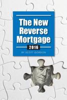 The New Reverse Mortgage: 2016 Edition 0988961997 Book Cover