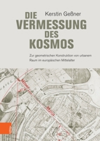 Die Vermessung Des Kosmos: Zur Geometrischen Konstruktion Von Urbanem Raum Im Europaischen Mittelalter 3412516961 Book Cover