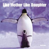 Like Mother Like Daughter 1840726121 Book Cover