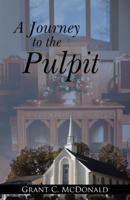 A Journey to the Pulpit 1512770884 Book Cover