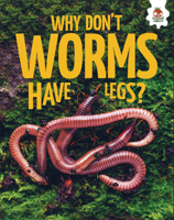Why Don't Worms Have Legs? 1835694381 Book Cover