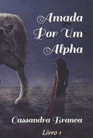 Amada Por Um Alpha (Companheiros Destinados) (Portuguese Edition) 108188889X Book Cover