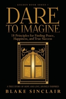 Dare to Imagine 1951727932 Book Cover