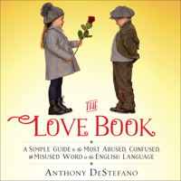 The Love Book: A Simple Guide to the Most Abused, Confused, and Misused Word in the English Language 0736964738 Book Cover